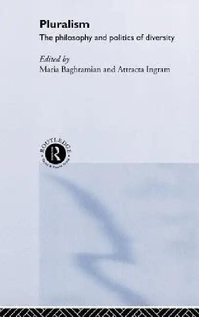 Pluralism (English, Maria Baghramian | Attracta Ingram)