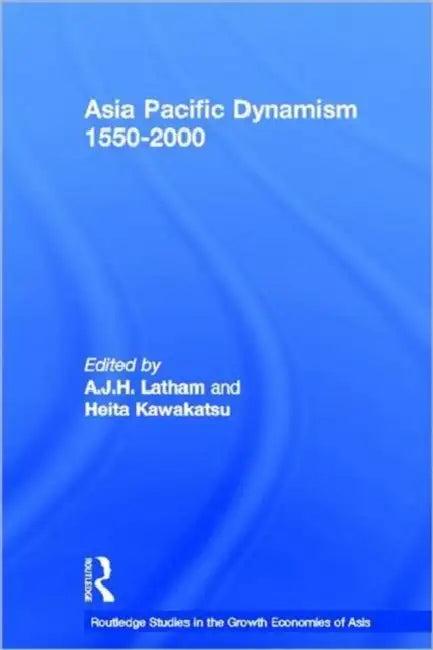 Asia Pacific Dynamism 1550-2000 (English, Kawakatsu Heita)