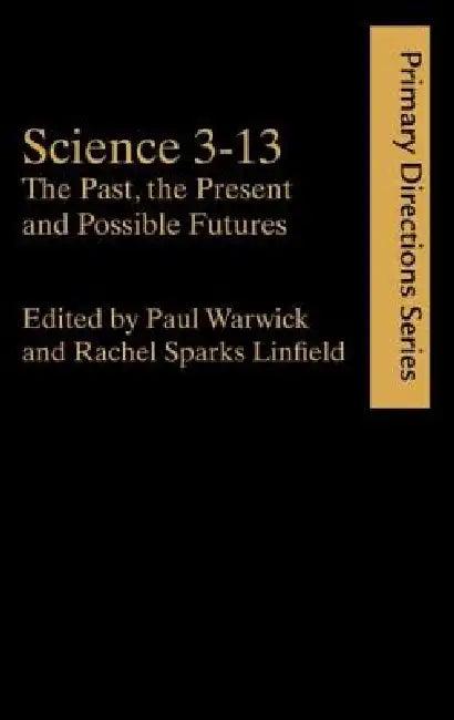 Science 3-13 (English, Rachel Sparks Linfield | Paul Warwick)