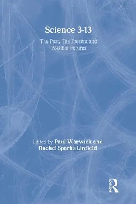 Science 3-13 (English, Rachel Sparks Linfield | Paul Warwick)