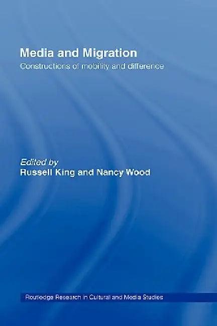 Media and Migration (English, Russell King | Nancy Wood)