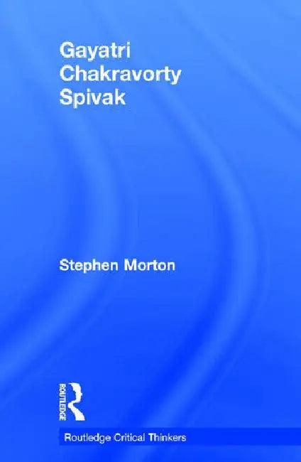 Gayatri Chakravorty Spivak (English, Morton Stephen)