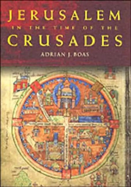 Jerusalem in the Time of the Crusades (English, Boas Adrian J.)