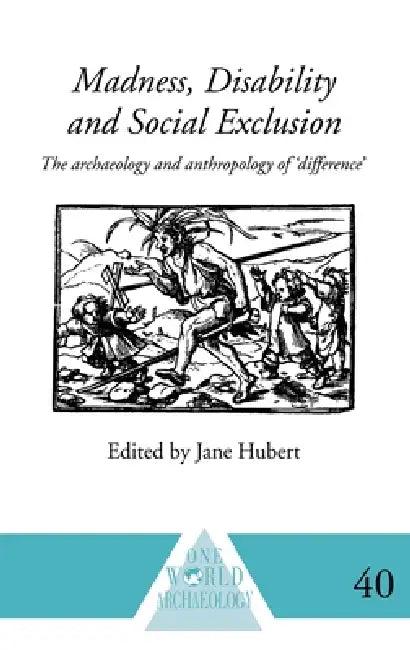 Madness, Disability and Social Exclusion (English, Jane Hubert)
