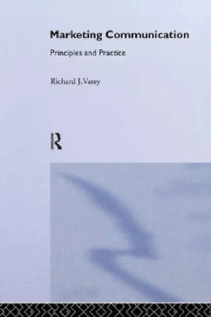Marketing Communication (English, Richard Varey)