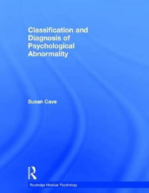 Classification and Diagnosis of Psychological Abnormality (English, Susan Cave)