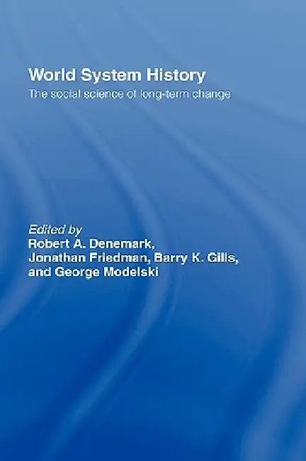 World System History (English, Robert a. Denemark | Jonathan Friedman | Barry K. Gills)