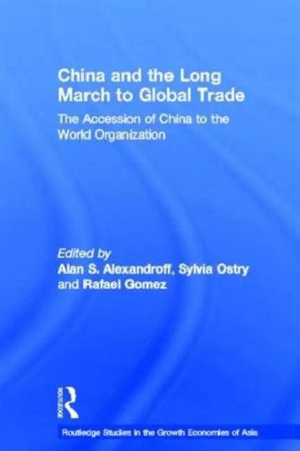 China and the Long March to Global Trade (English, Alexandroff Alan S | Sylvia Ostry | Rafael Gomez)