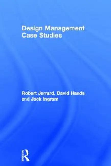 Design Management Case Studies (English, David Hands | Jack Ingram | Robert Jerrard)