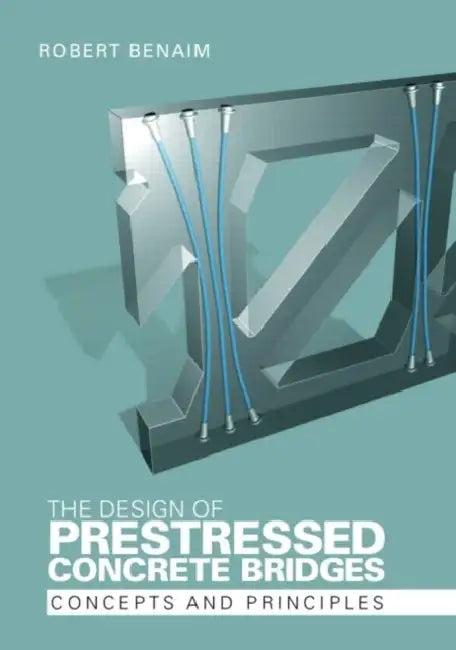 The Design of Prestressed Concrete Bridges (English, Robert Benaim)
