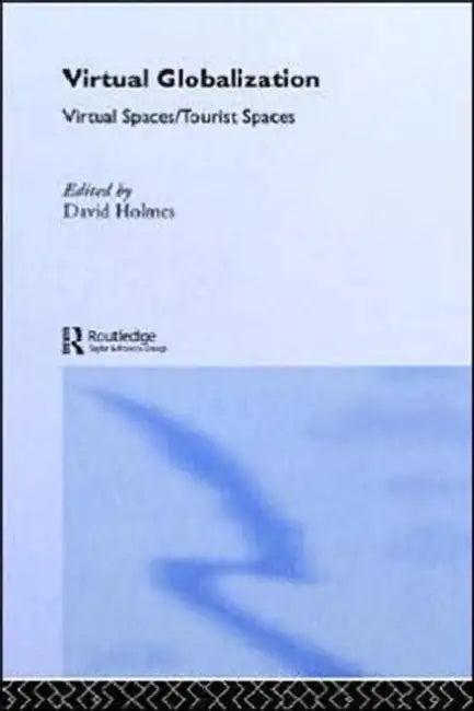 Virtual Globalization (English, David Holmes)