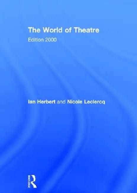 The World of Theatre (English, Ian Herbert | Nicole Leclercq)