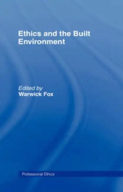 Ethics and the Built Environment (English, Warwick Fox)