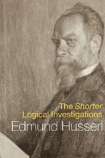 The Shorter Logical Investigations (English, Husserl Edmund | Dermot Moran | J. N. Findlay)