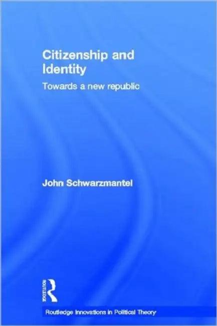 Citizenship and Identity (English, John Schwarzmantel)