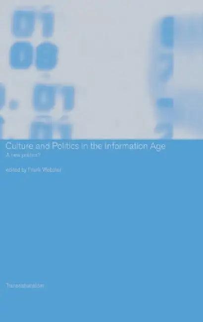 Culture and Politics in the Information Age (English, Frank Webster)