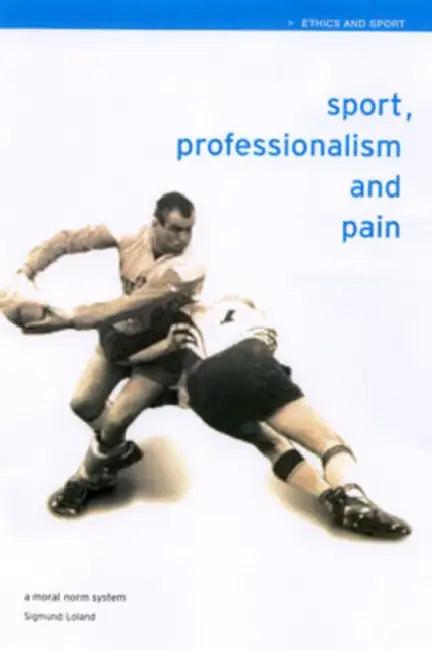 Sport, Professionalism and Pain (English, David Howe)