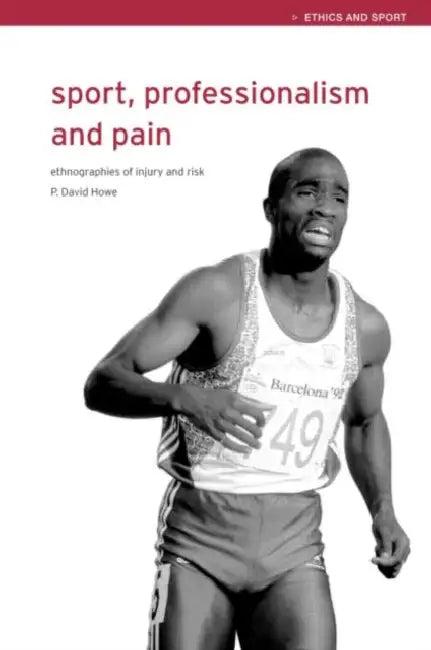 Sport, Professionalism and Pain (English, David Howe)