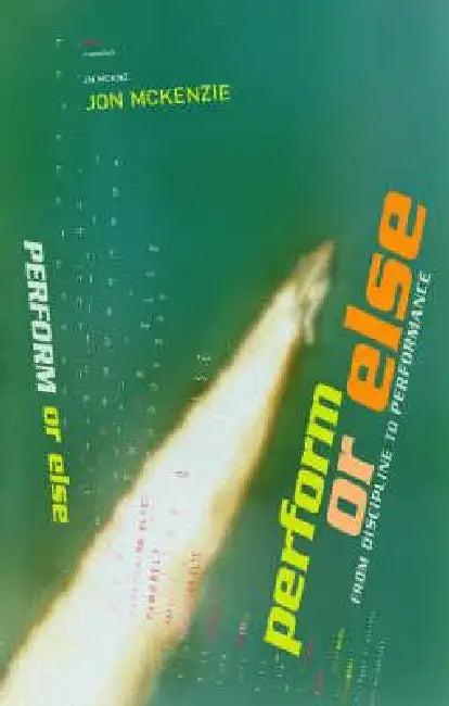 Perform or Else (English, Jon McKenzie)