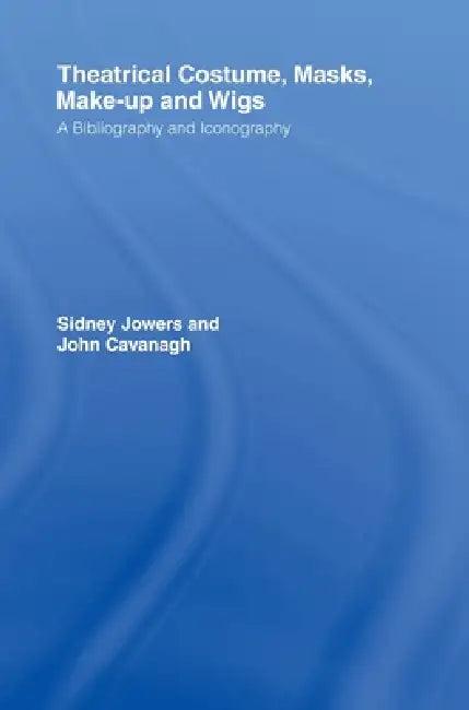 Theatrical Costume, Masks, Make-Up and Wigs (English, Sidney Jackson Jowers)
