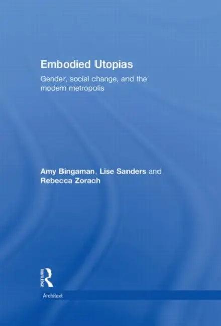 Embodied Utopias (English, Amy Bingaman)