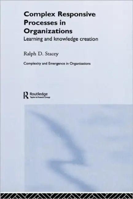 Complex Responsive Processes in Organizations (English, Ralph Stacey)