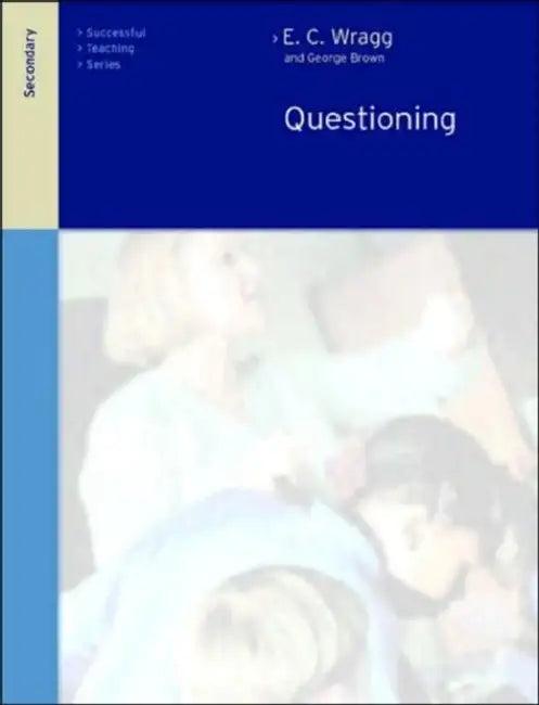 Questioning in the Secondary School (English, Brown Dr George A)