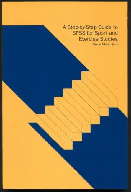 A Step-by-Step Guide to SPSS for Sport and Exercise Studies (English, Nikos Ntoumanis)