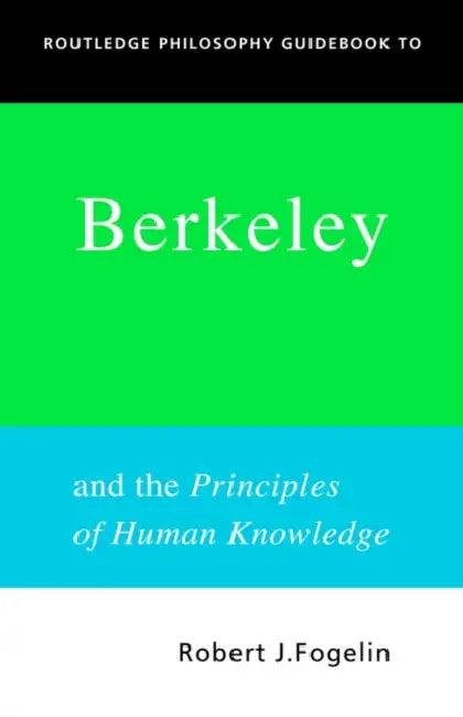 Routledge Philosophy GuideBook to Berkeley and the Principles of Human Knowledge (English, Robert Fogelin)
