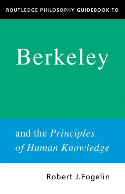 Routledge Philosophy GuideBook to Berkeley and the Principles of Human Knowledge (English, Robert Fogelin)