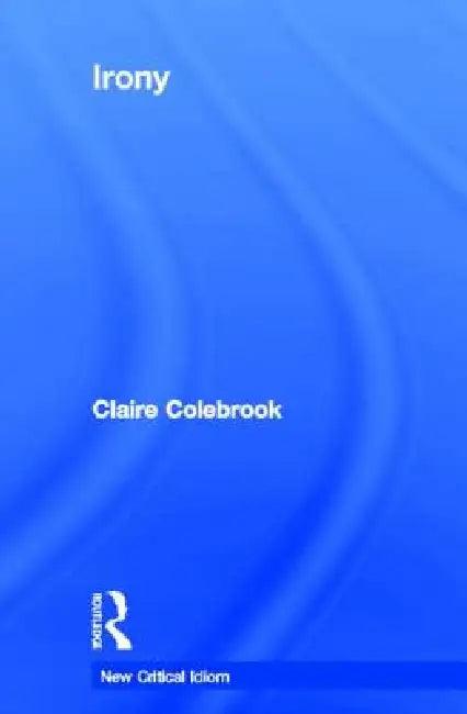 Irony (English, Claire Colebrook)