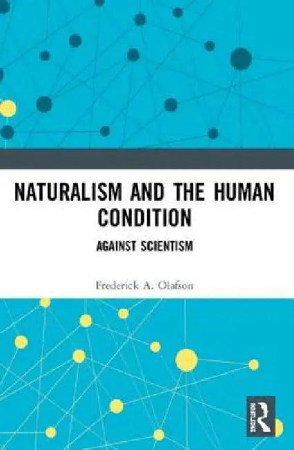 Naturalism and the Human Condition (English, Frederick A. Olafson)