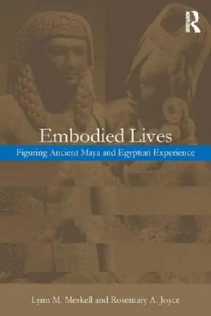 Embodied Lives (English, Rosemary a. Joyce | Lynn M. Meskell)