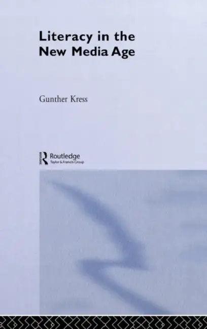 Literacy in the New Media Age (English, Gunther Kress)