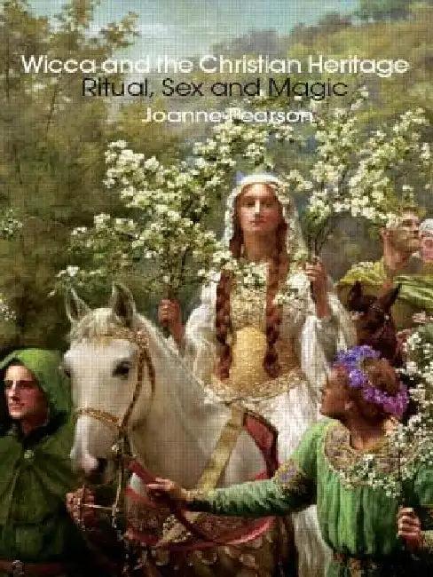 Wicca and the Christian Heritage (English, Pearson Joanne)