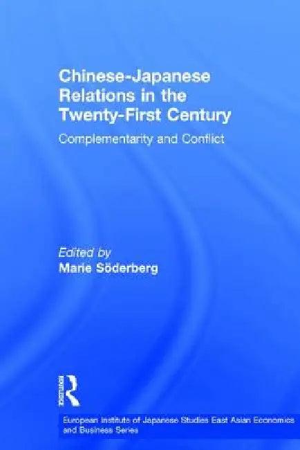 Chinese-Japanese Relations in the Twenty First Century (English, Marie Söderberg)