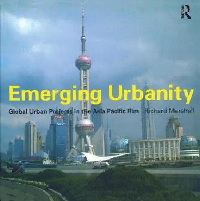 Emerging Urbanity (English, Richard Marshall)