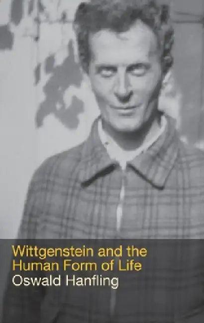 Wittgenstein And The Human Form Of Life (English, Oswald Hanfling)
