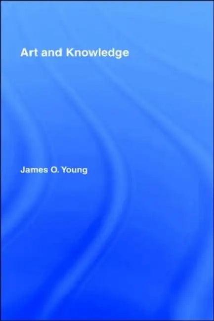 Art and Knowledge (English, James O. Young)