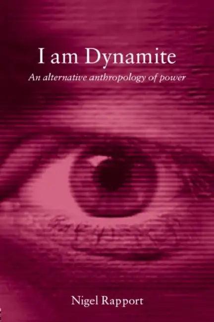I Am Dynamite (English, Nigel Rapport)