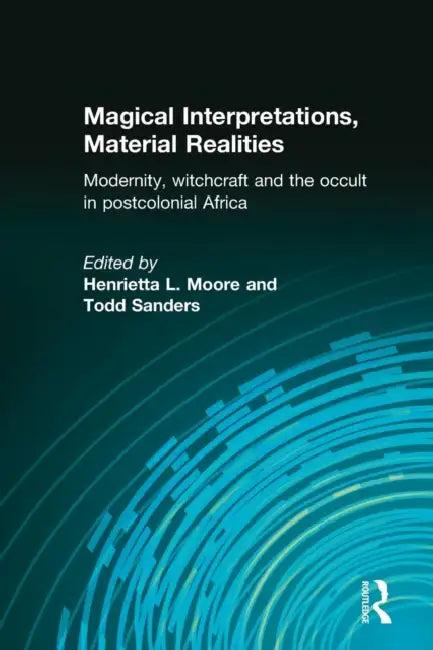 Magical Interpretations, Material Realities (English, Henrietta L. Moore | Todd Sanders)