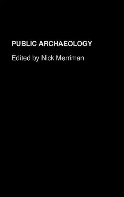 Public Archaeology (English, Merriman Nick)
