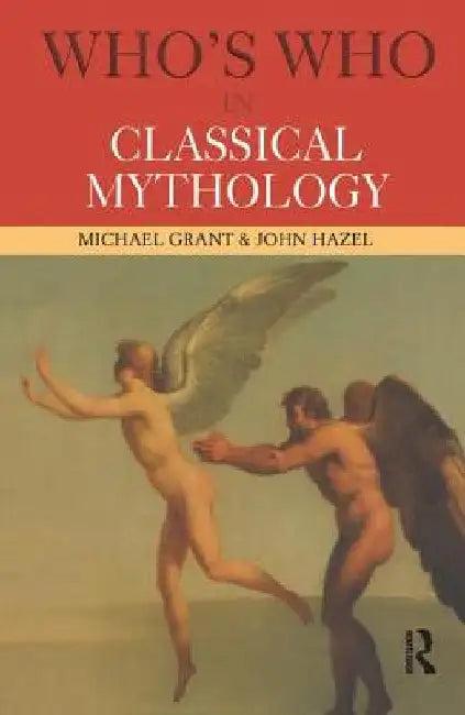 Who's Who in Classical Mythology (English, Michael Grant | John Hazel)