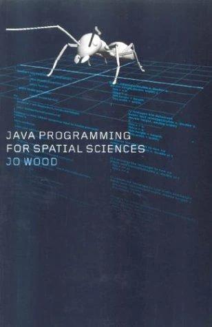 Java Programming for Spatial Sciences (English, Jo Wood)