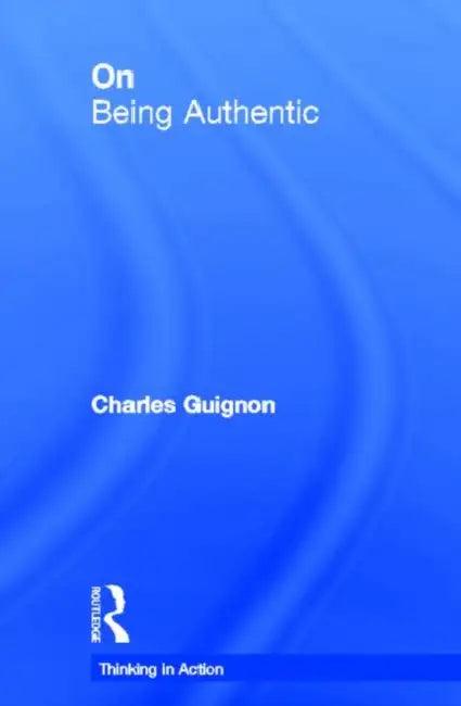 On Being Authentic (English, Charles Guignon)