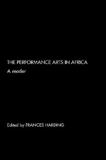 The Performance Arts in Africa (English, Frances Harding)