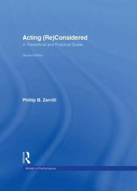 Acting (Re)Considered (English, Phillip B. Zarrilli)