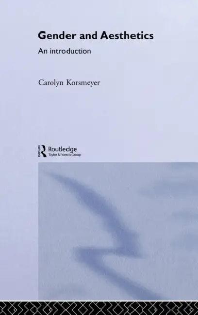 Gender and Aesthetics (English, Carolyn Korsmeyer)