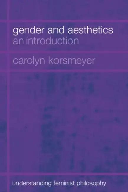 Gender and Aesthetics (English, Carolyn Korsmeyer)