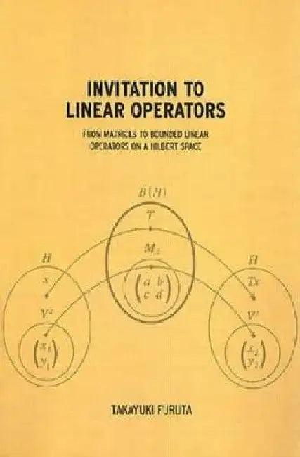 Invitation to Linear Operators (English, Takayuki Furuta)